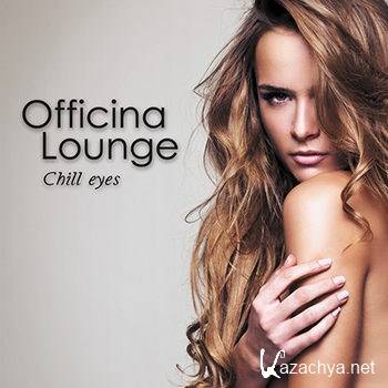 Officina Lounge: Chill Eyes (2012)