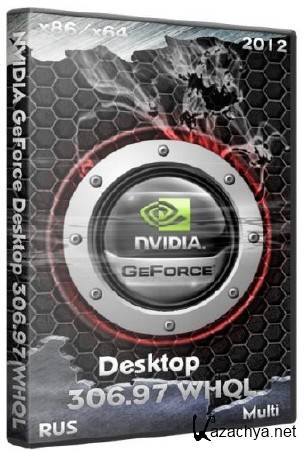 NVIDIA GeForce Desktop 306.97 WHQL x86/x64 (2012/Rus/Multi)
