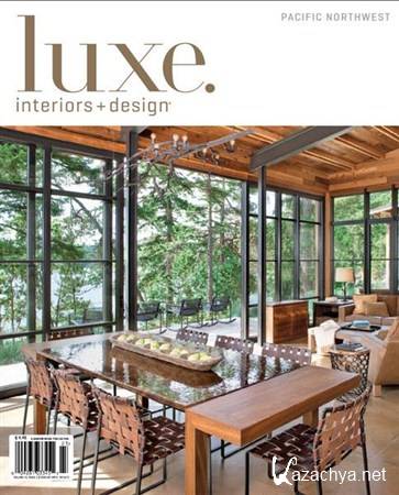 Luxe Interiors + Design - Vol.10 No.3 (Pacific Northwest)