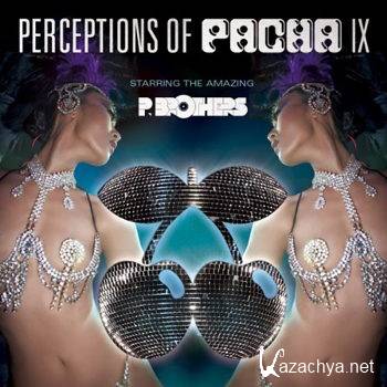 Perceptions Of Pacha IX - Starring The Amazing P Brothers [3CD] (2012)