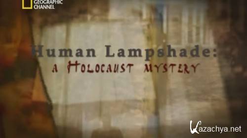     -   / Human Lampshade: a Holocaust Mystery (2012) SATRip-AVC