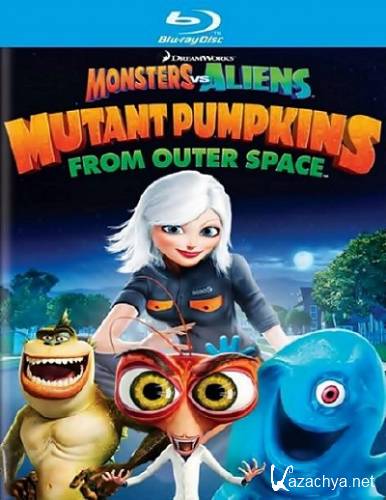    / Monsters vs Aliens: Mutant Pumpkins from Outer Space (2009) BDRip
