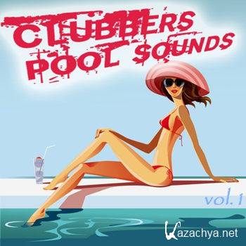Clubbers Pool Sounds Vol 1 (2011)
