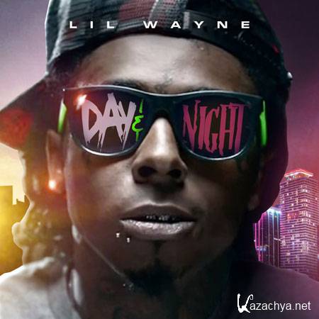 Lil Wayne  Day And Night (2012)