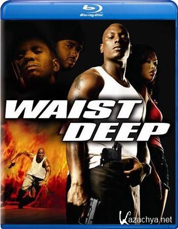  / Waist Deep (2006) BDRip 720p + BDRip 1080p