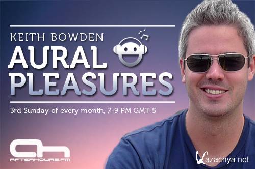 Keith Bowden - Aural Pleasures  Radio Show 028 (2012-12-16) - Scott Bond Guestmix