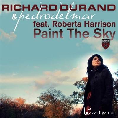 Richard Durand & Pedro Del Mar Feat Roberta - Paint the Sky (2012)