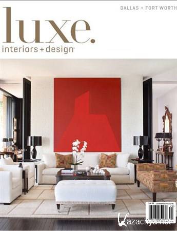 Luxe Interiors + Design - Fall 2012 (Dallas)