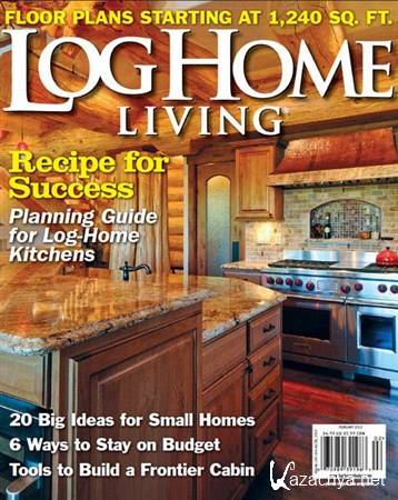Log Home Living - February 2013