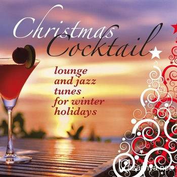 Christmas Cocktail (Lounge and Jazz Tunes for Winter Holidays) (2012)