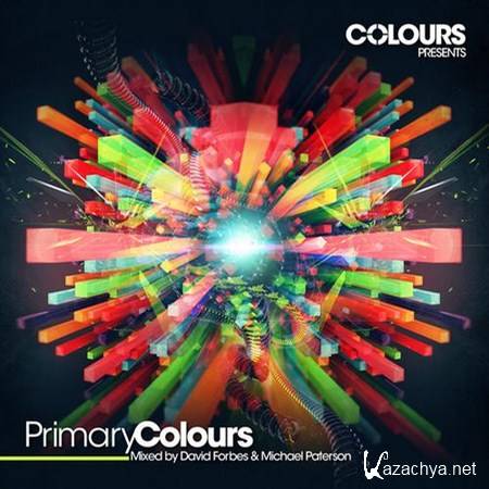 VA - Colours Presents Primary Colours: Mixed by David Forbes & Michael Paterson (2012)