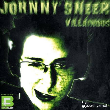 Johnny Sneer - Villainous (2012)