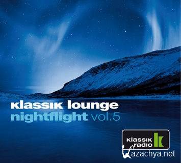 Klassik Lounge Nightflight Vol 05 (2013)