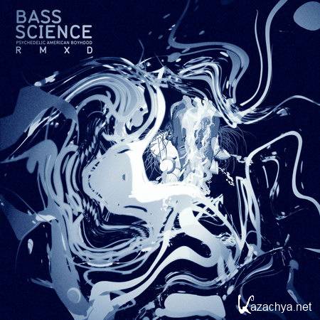 Bass Science - Psychedelic American Boyhood RMXD (2012)