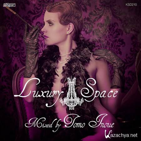 VA - Luxury Space Mixed by Tomo Inoue (2013)
