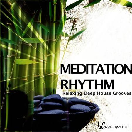 VA - Meditation Rhythms (Relaxing Deep House Grooves) (2013)