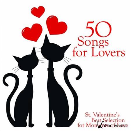 VA - 50 Songs for Lovers: St.Valentine's Best Selection for Moments of Love (2013)