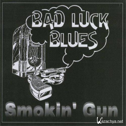 Smokin' Gun - Bad Luck Blues (1997)