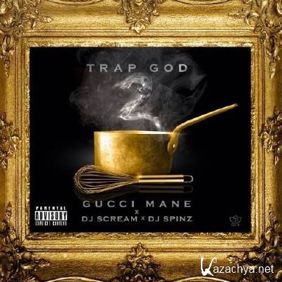 Gucci Mane - Trap God 2 (2013)