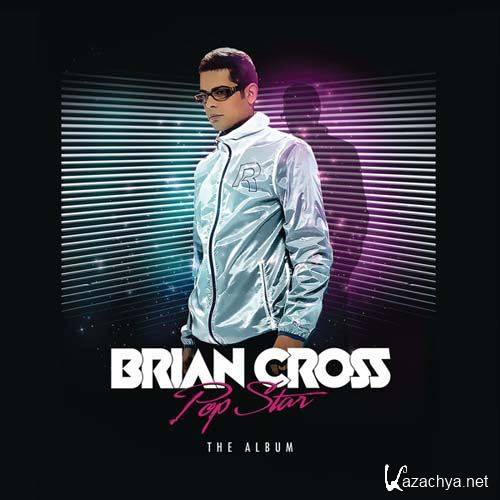 Brian Cross  Pop Star The Album (2013)