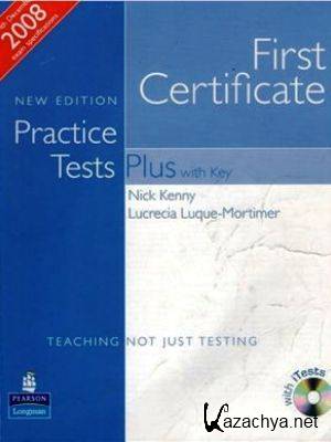 N. Kenny. First Certificate Practice Tests Plus with Key: New Edition ( )