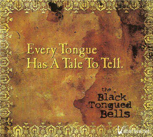 The Black Tongued Bells - Every Tongue Has a Tale to Tell (2013)