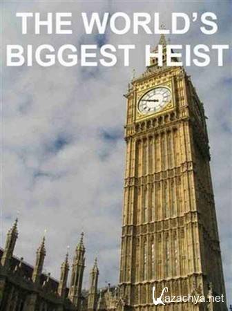  / The Worlds Biggest Heist (2009) SATRip