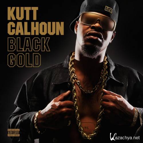 Kutt Calhoun - Black Gold (2013)