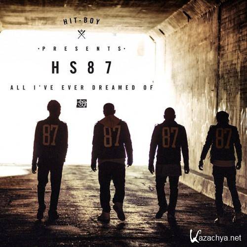 Hit-Boy Presents HS87 - All Ive Ever Dreamed Of (2013)