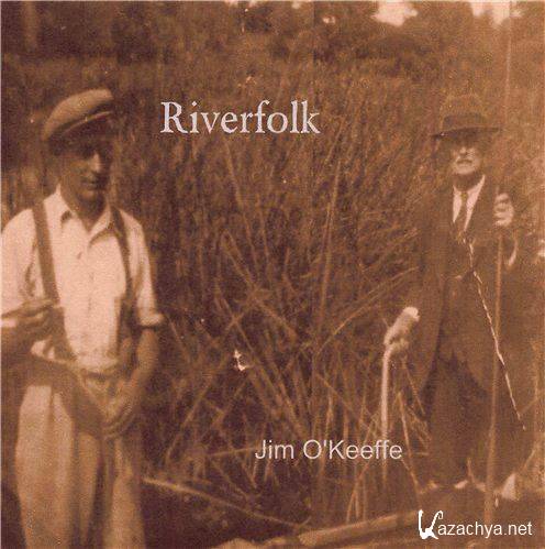 Jim O'Keeffe - Riverfolk (2013)