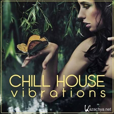 VA - Chill House Vibrations (2013)