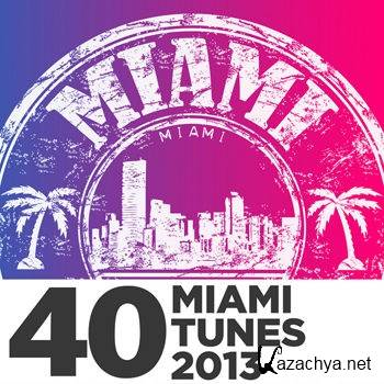 40 Miami Tunes 2013 (2013)