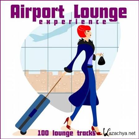 VA - Airport Lounge Experience 100 Lounge Tracks (2013)
