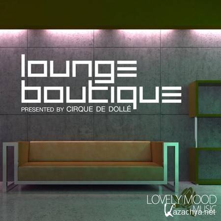 VA - Lounge Boutique Presented By Cirque De Dolle (2013)