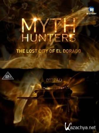   .    / Myth Hunters. The Lost City of El Dorado (2012) SATRip 