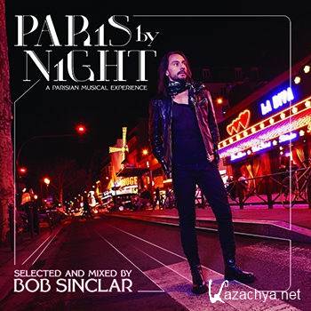 Bob Sinclar - Paris By Night (A Parisian Musical Experience) (2013)