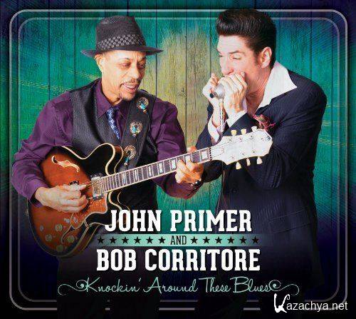 John Primer & Bob Corritore - Knockin' Around These Blues (2013)