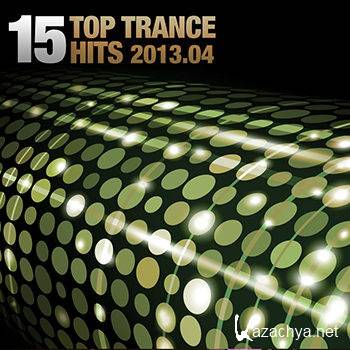 15 Top Trance Hits 2013.04 (2013)