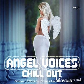 Angel Voices Chill Out Vol 1 (Sensual & Soulful Female Lounge Pearls) (2013)