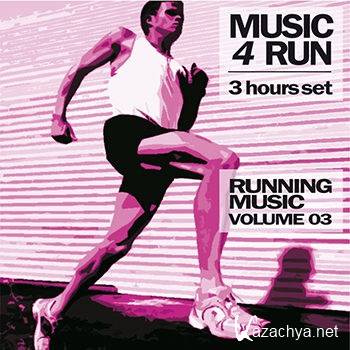 Music 4 Run: 3 Hours Set Vol. 3 (Running Music) (2013)