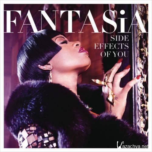 Fantasia - Side Effects Of You (2013)