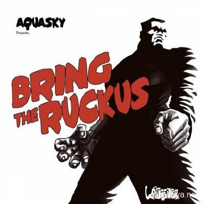 Bring The Ruckus (2013)
