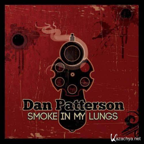 Dan Patterson  Smoke in My Lungs (2013)