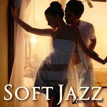 Soft Jazz - Smooth Intimate Sensual Relaxation Massage Wedding Mood Music (2013)