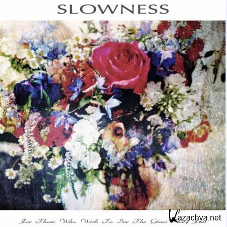 Slowness - For Those Who Wish To See The Glass Half Full (2013)