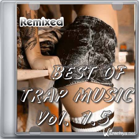 Best of Trap music Vol. 1.5 (Remixed)(2013)