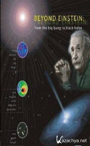  :        / Beyond Einstein: A Voyage From the Birth of the Universe to the End of Time (2011) WebRip 720p