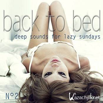 Back To Bed: Deep Sounds For Lazy Sundays No 2 (2013)