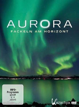  -   / Terra Mater: Aurora - Fackeln am Firmament (2012) SATRip 