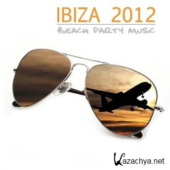 Ibiza 2012 - Beach Party Music (2012)